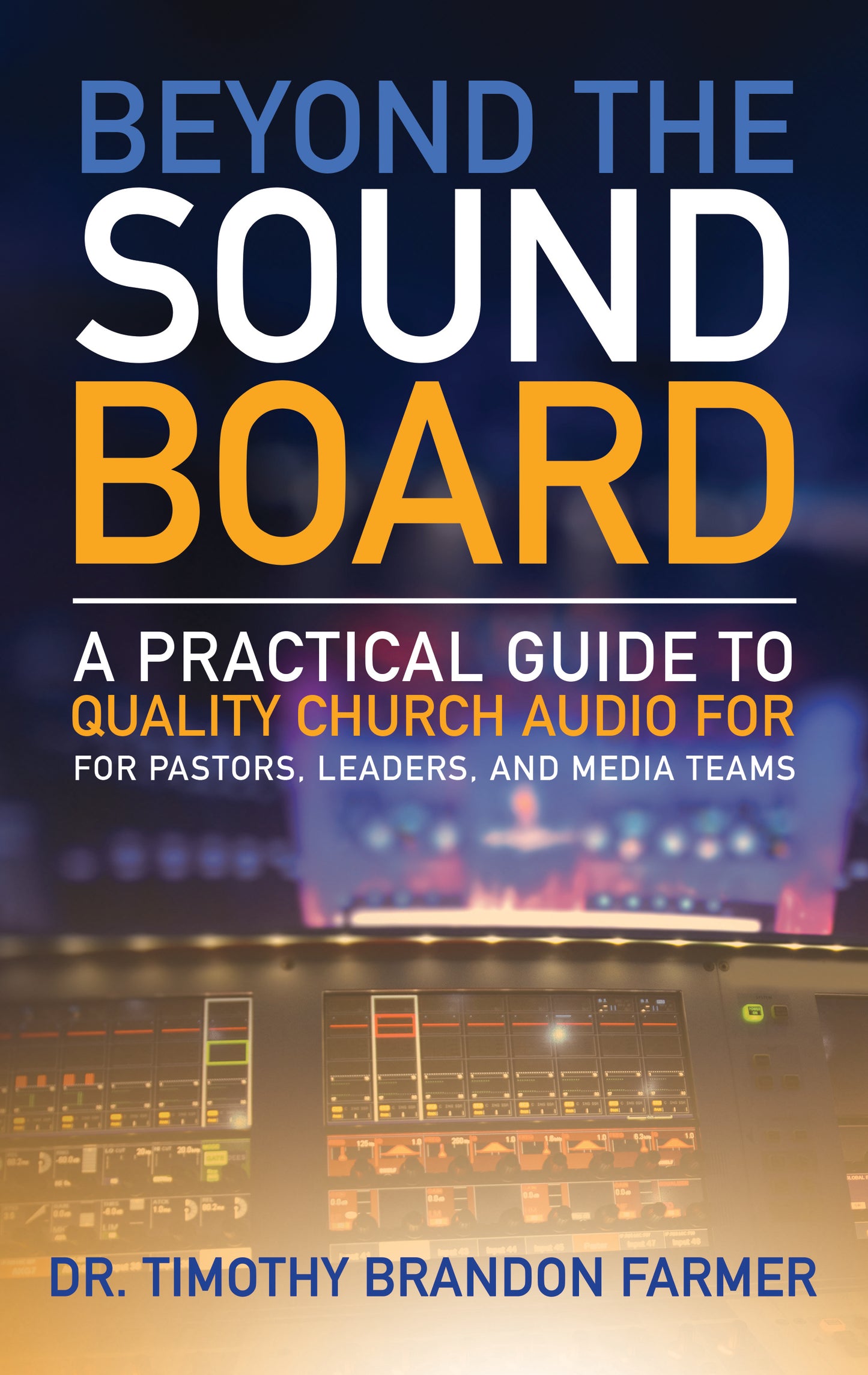 Beyond the Sound Board: A Practical Guide to Quality Church Audio for Pastors, Leaders, and Media Teams PDF DOWNLOAD